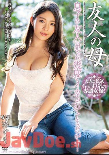 Mosaic MEYD-599 My Friend's Mother I Was Raped By My Son's Friend And Got Squid Many Times ... Meguri