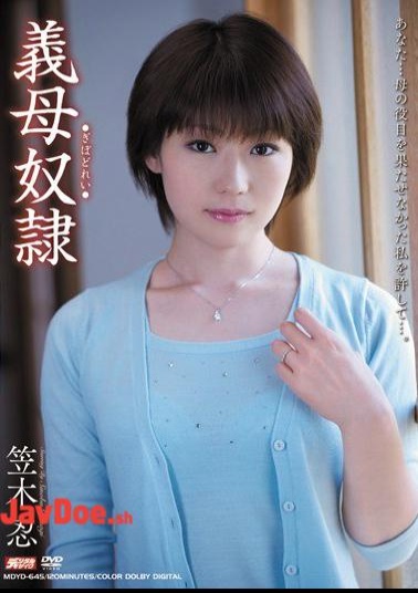 MDYD-645 Shinobu Kasagi Slave Mother-in-law